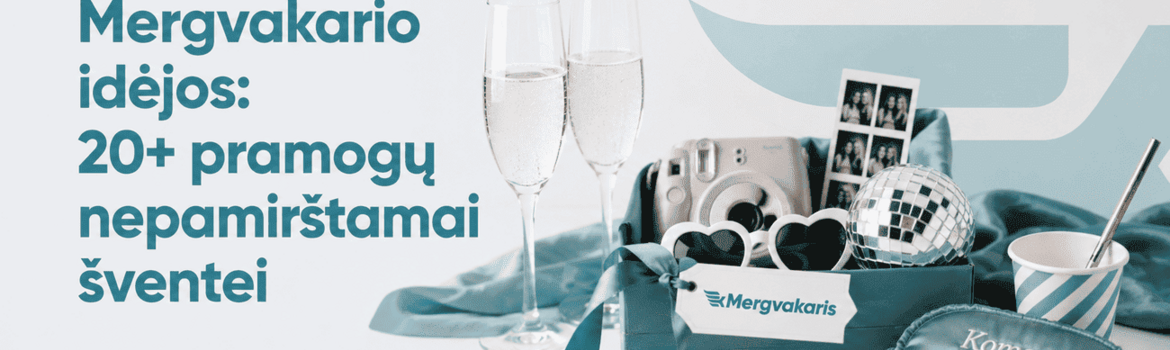 Mergvakario idėjos: 20+ pramogų nepamirštamai šventei
